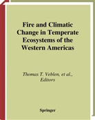 William L. Baker, Willia L Baker, William L Baker, Gloria Montenegro, Gloria Montenegro et al, Thomas W. Swetnam... - Fire and Climatic Change in Temperate Ecosystems of the Western Americas