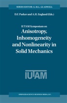 Arthur H. England, Davi F Parker, David F Parker, H England, H England, David Parker... - IUTAM Symposium on Anisotropy, Inhomogeneity and Nonlinearity in Solid Mechanics