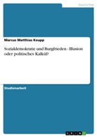 Marcus M. Keupp, Marcus Matthias Keupp - Sozialdemokratie und Burgfrieden - Illusion oder politisches Kalkül?