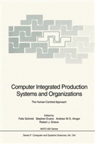 A. W. Ainger, Andrew W. S. Ainger, D. S. Evans, Stephe Evans, Stephen Evans, Robert J. Grieve... - Computer Integrated Production System and Organizations