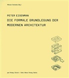 Peter Eisenman, Werner Oechslin, Christoph Schläppi, Werner Oechslin - Die formale Grundlegung der modernen Architektur