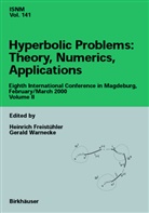 Heinric Freistühler, Heinrich Freistühler, Warnecke, Warnecke, Gerald Warnecke - Hyperbolic Problems: Theory, Numerics, Applications