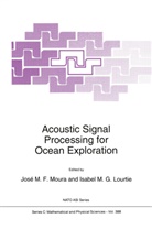 Isabel M. G. Lourtie, Isabel M.G. Lourtie, M F Moura, J M F Moura, M G Lourtie, M G Lourtie... - Acoustic Signal Processing for Ocean Exploration