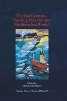 L Ragner, C L Ragner, C. L. Ragner, C.L. Ragner, Claes L. Ragner, Claes Lykke Ragner - The 21st Century - Turning Point for the Northern Sea Route?