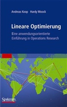 Andrea Koop, Andreas Koop, Hardy Moock - Lineare Optimierung - eine anwendungsorientierte Einführung in Operations Research