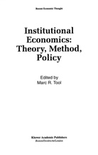 Mar R Tool, Marc R Tool, Marc R. Tool - Institutional Economics: Theory, Method, Policy