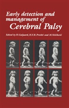 F R Prechtl, H F R Prechtl, H. Galjaard, H. F. R. Prechtl, H.F.R. Prechtl, M Velickovic... - Early Detection and Management of Cerebral Palsy