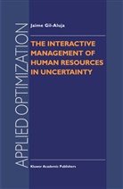 Jaime Gil-Aluja - The Interactive Management of Human Resources in Uncertainty