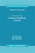 Glocker, Glocker, Ch. Glocker, Pfeiffer, F Pfeiffer, F. Pfeiffer - IUTAM Symposium on Unilateral Multibody Contacts