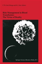 H. J. Alter, H.J. Alter, Harvey Alter, Harvey J. Alter, J Alter, J Alter... - Risk Management in Blood Transfusion: The Virtue of Reality