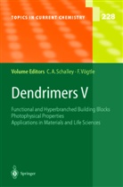 Christop A Schalley, Christoph A Schalley, C. A. Schalley, Christoph A Schalley, Christoph A. Schalley, Vögtle... - Dendrimers V