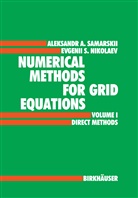 E S Nikolaev, E. S. Nikolaev, E.S. Nikolaev, Evgenii S. Nikolaev, Aleksandr A. Samarskii, A Samarskij... - Numerical Methods for Grid Equations Vol.I