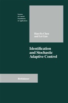 Han-f Chen, Han-Fu Chen, Lei Guo - Identification and Stochastic Adaptive Control