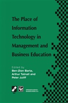 Ben-Zio Barta, Ben-Zion Barta, Peter Juliff, Arthu Tatnall, Arthur Tatnall - The Place of Information Technology in Management and Business Education