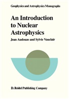 Audouze, J Audouze, J. Audouze, Jean Audouze, S Vauclair, S. Vauclair - An Introduction to Nuclear Astrophysics