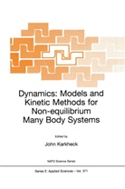 Joh Karkheck, John Karkheck, John M Routes - Dynamics: Models and Kinetic Methods for Non-equilibrium Many Body Systems