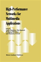 Andre Danthine, Wolfgang Effelsberg, Wolfgang Effelsberg et al, Domenico Ferrari, Ott Spaniol, Otto Spaniol - High-Performance Networks for Multimedia Applications