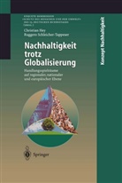 Christia Hey, Christian Hey, Ruggero Schleicher-Tappeser - Nachhaltigkeit trotz Globalisierung