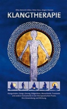 Peter Hess, Hoeren, Jürgen Hoeren, Silbe, Otto H Silber, Otto H. Silber... - Klangtherapie - Wege zu innerer Harmonie