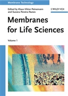 Klaus-Viktor Peinemann, Suzana Pereira Nunes, Klaus-Vikto Peinemann, Klaus-Viktor Peinemann, Pereira Nunes, Pereira Nunes... - Membrane Technology - 1: Membranes for the Life Sciences