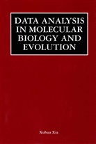 Xuhua Xia, Xuhua Xia, Xuhua Xia - Data Analysis in Molecular Biology and Evolution