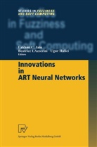 Halici, Halici, Ugur Halici, Lakhmi C. Jain, Beatric Lazzerini, Beatrice Lazzerini - Innovations in ART Neural Networks