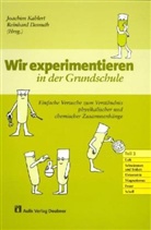 Reinhar Demuth, Barbar Grotemeyer, E Heran-Dörr, DEMUTH, Reinhard Demuth, Joachi Kahlert... - Wir experimentieren in der Grundschule - Tl.1: Luft, Schwimmen und Sinken, Elektrizität, Magnetismus, Feuer, Schall