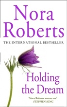 Nora Roberts - Holding the Dream