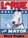 Mark Teague, Mark Teague - LaRue for Mayor