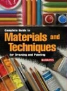 David Sanmiguel, Maria Fernanda Canal - Complete Guide to Materials and Techniques for Drawing and Painting