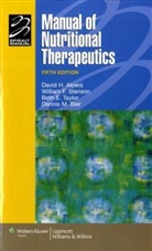 David H. Alpers, David H. Stenson Alpers, ALPERS DAVID H STENSON WILLIAM, Dennis M. Bier, William F. Stenson, Beth Taylor... - Manual of Nutritional Therapeutics