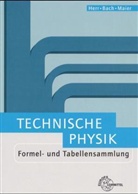 Horst Herr, Ulrich Maier - Technische Physik, Formel- und Tabellensammlung