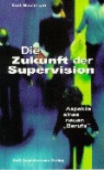 Kurt Buchinger - Die Zukunft der Supervision - Die Zukunft der Arbeit