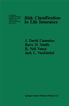 J David Cummins, J. David Cummins, B D Smith, B. D. Smith, R N Vance, R. N. Vance... - Risk Classification in Life Insurance