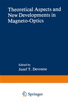 J T Devreese, J. T. Devreese, J.T. Devreese, Jozef T. Devreese - Theoretical Aspects and New Developments in Magneto-Optics