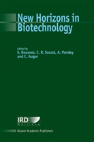 C. Augur, Ashok Pandey, Ashok Pandey et al, R Soccol, C R Soccol, S. Roussos... - New Horizons in Biotechnology