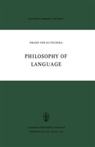 F. von Kutschera, Franz von Kutschera, F Von Kutschera, F. Von Kutschera, Burnham Terrell - Philosophy of Language