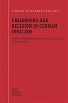 Paul Cruysberghs, William Desmond, Ernst-Ott Onnasch, Ernst-Otto Onnasch - Philosophy and Religion in German Idealism