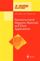 Beki Aktas, Bekir Aktas, Faik Mikailov, Ladislav Pust, Ladisvlav Pust, Ladisvlav Pust et al... - Nanostructured Magnetic Materials and Their Applications