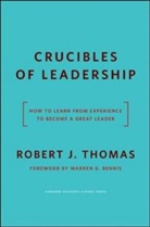 Robert Thomas, Robert J. Thomas - Crucibles of Leadership