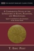 T Eric Peet, T. Eric Peet - A Comparative Study of the Literatures of Egypt, Palestine, and - Egypt's Contribution to the Literatures of the Ancient World