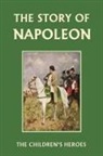 H. E. Marshall, Allan Stewart - The Story of Napoleon (Yesterday's Classics)