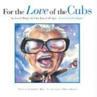 Frederick C. Klein, Frederick C./ Anderson Klein, Mark Anderson - For the Love of the Cubs