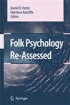Hutto, D Hutto, D. Hutto, Daniel D. Hutto, M Ratcliffe, M Ratcliffe... - Folk Psychology Re-Assessed