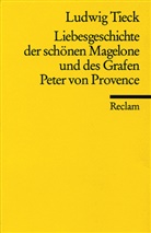 Ludwig Tieck - Liebesgeschichte der schönen Magelone und des Grafen Peter von Provence