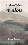 Tony Lacle, Trafford Publishing - Man Called Avalon