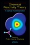 Pratim Kumar Chattaraj, Pratim Kumar (Indian Institute of Techn Chattaraj, Paul Geerlings, Pratim Kumar Chattaraj, Pratim Kumar (Indian Institute of Technology Chattaraj, Chattaraj Pratim Kumar - Chemical Reactivity Theory