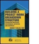 Dennis P Miller, Dennis P. Miller, Dennis P. (Pmp Miller, Dennis P. (University of New Mexico Miller - Building a Project Work Breakdown Structure