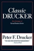 Peter Drucker, Peter F. Drucker, Peter Ferdinand Drucker - Classic Drucker