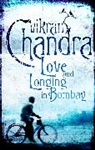 Vikram Chandra, Chandra Vikram - Love and Longing in Bombay